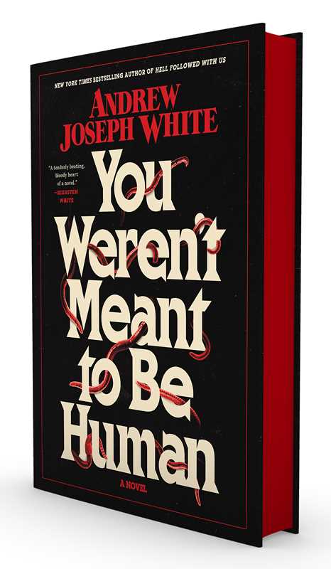 You Weren't Meant to Be Human by Andrew Joseph White: Hardcover