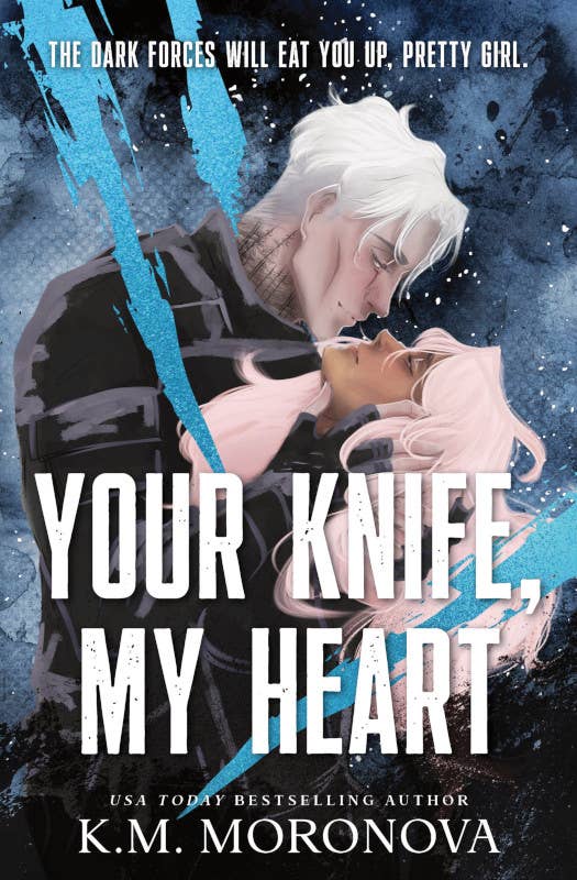 Your Knife, My Heart By K.M. Moronova