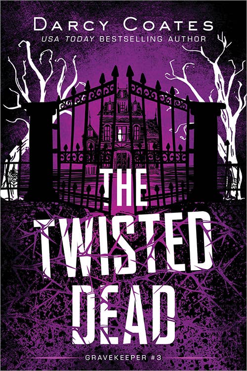 The Twisted Dead (Gravekeeper Book 3): Darcy Coates