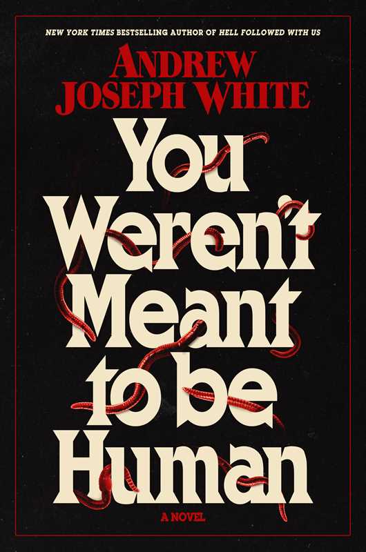 You Weren't Meant to Be Human by Andrew Joseph White: Hardcover