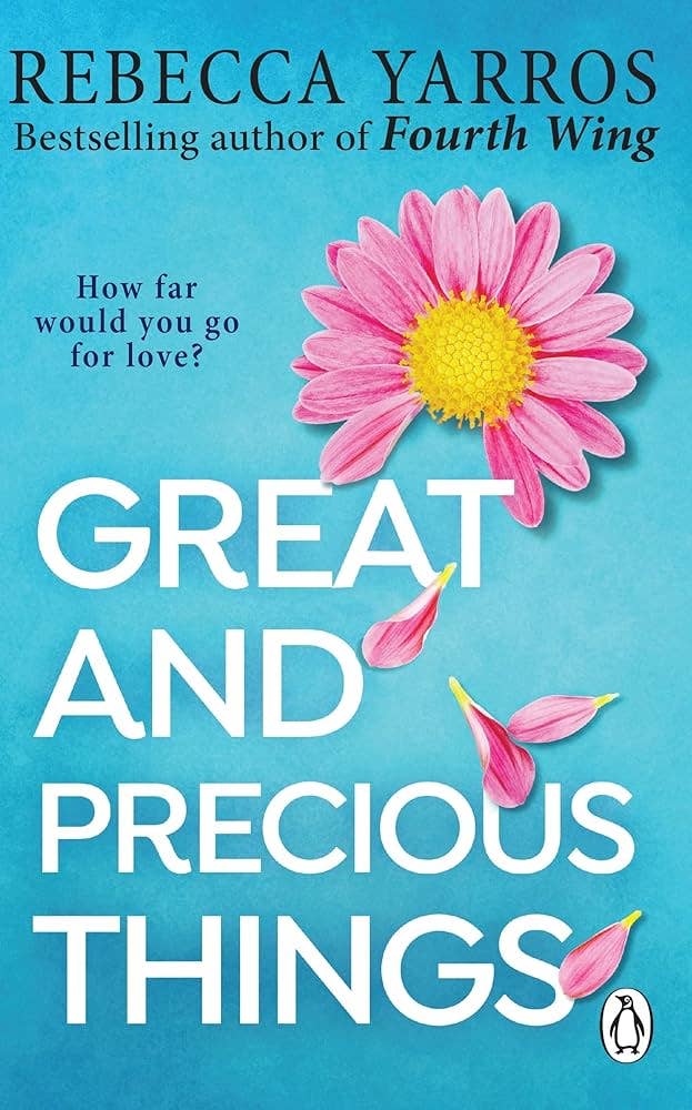 Great and Precious Things : Rebecca Yarros