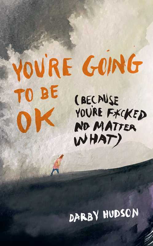You're Going to Be OK by Darby  Hudson