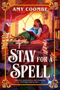 Stay for a Spell: Coombe, Amy (Author)