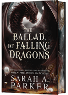 The Ballad of Falling Dragons: Parker, Sarah A (Author)